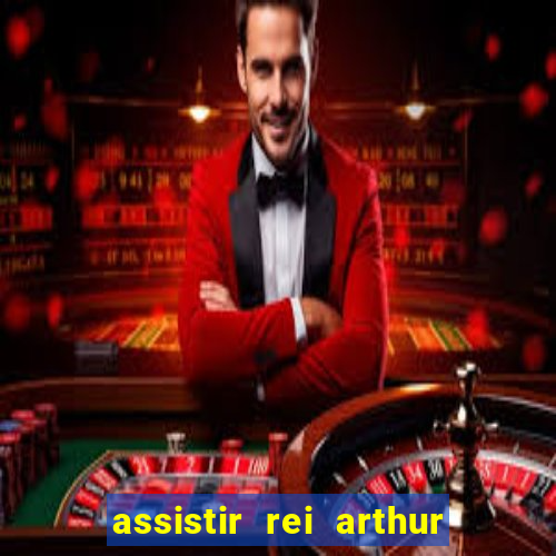 assistir rei arthur 2004 dublado